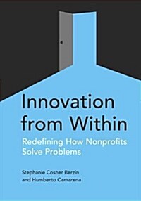 Innovation from Within: Redefining How Nonprofits Solve Problems (Paperback)
