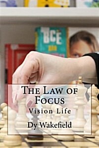 The Law of Focus: Vision Life (Paperback)