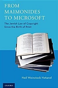 From Maimonides to Microsoft: The Jewish Law of Copyright Since the Birth of Print (Paperback)