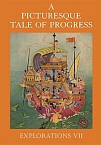 A Picturesque Tale of Progress: Explorations VII (Paperback, Reprint)