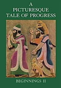 A Picturesque Tale of Progress: Beginnings II (Paperback, Reprint)