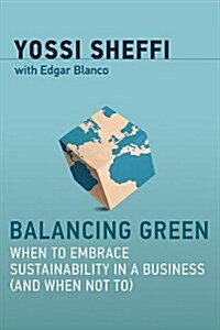 [중고] Balancing Green: When to Embrace Sustainability in a Business (and When Not To) (Hardcover)