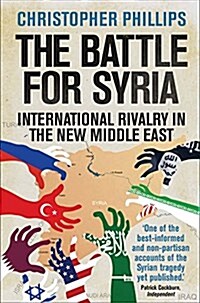 The Battle for Syria: International Rivalry in the New Middle East (Paperback)