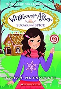 Sugar and Spice (Whatever After #10): Volume 10 (Paperback)