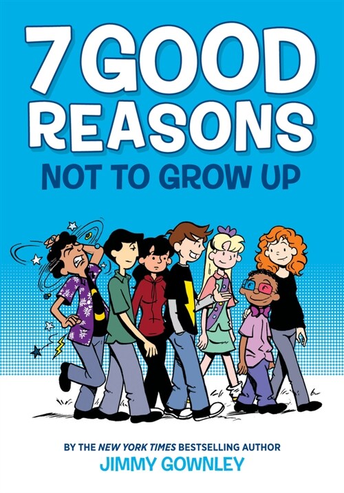 7 Good Reasons Not to Grow Up: A Graphic Novel (Hardcover)