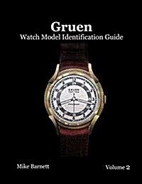 Gruen Watch Model Identification Guide Vol 2 (Paperback)