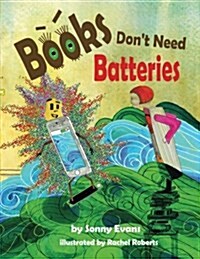 Books Dont Need Batteries (Paperback)