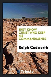 They Know Christ Who Keep His Commandments (Paperback)