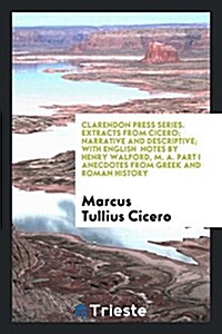 Extracts from Cicero, with Notes by H. Walford (Paperback)