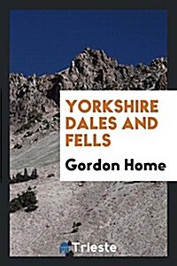 Yorkshire Dales and Fells (Paperback)