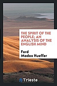 The Spirit of the People; An Analysis of the English Mind (Paperback)