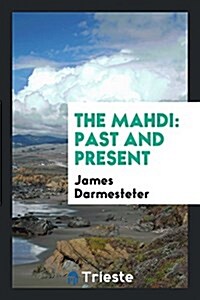 The Mahdi, Past and Present (Paperback)