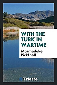 With the Turk in Wartime (Paperback)