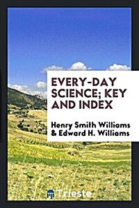 Every-Day Science; Key and Index (Paperback)