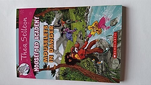 Mouselets in Danger (Thea Stilton Mouseford Academy #3): A Geronimo Stilton Adventure Volume 3 (Paperback)