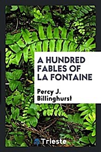 A Hundred Fables of La Fontaine (Paperback)