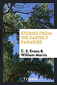 Stories from the Earthly Paradise (Paperback)