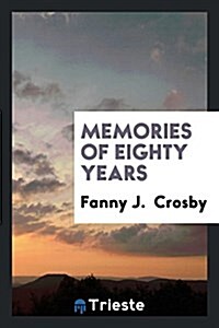 Memories of Eighty Years (Paperback)