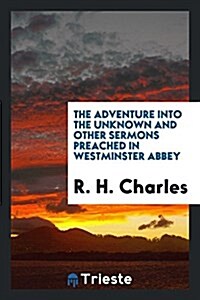 The Adventure Into the Unknown, and Other Sermons Preached in Westminster Abbey (Paperback)