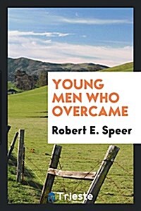 Young Men Who Overcame (Paperback)