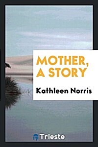 Mother, a Story (Paperback)