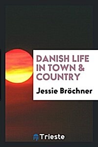 Danish Life in Town & Country (Paperback)