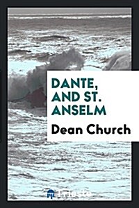 Dante, and St. Anselm (Paperback)