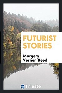 Futurist Stories (Paperback)