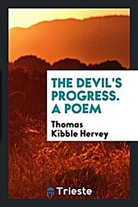 The Devils Progress. a Poem (Paperback)