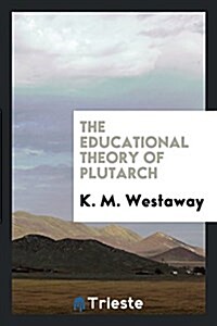 The Educational Theory of Plutarch (Paperback)