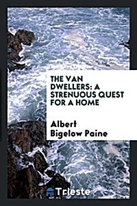 The Van Dwellers: A Strenuous Quest for a Home (Paperback)