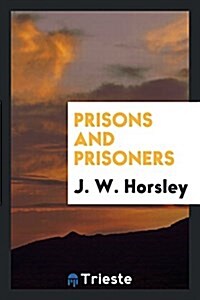 Prisons and Prisoners (Paperback)