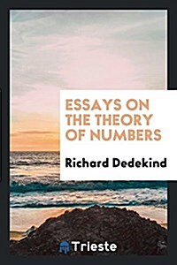 Essays on the Theory of Numbers (Paperback)