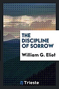 The Discipline of Sorrow (Paperback)