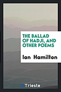 The Ballad of Hadji: And Other Poems (Paperback)