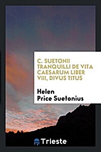 de Vita Caesarum Liber VIII, Divus Titus (Paperback)