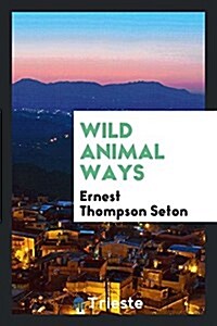 Wild Animal Ways (Paperback)