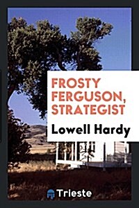 Frosty Ferguson, Strategist (Paperback)