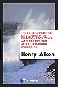 The Art and Practice of Etching (Paperback)