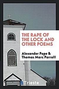 The Rape of the Lock and Other Poems (Paperback)