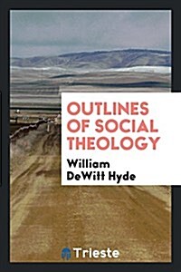 Outlines of Social Theology (Paperback)