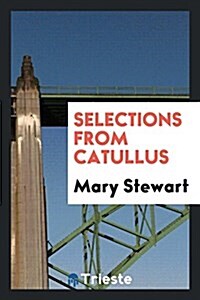 Selections from Catullus (Paperback)