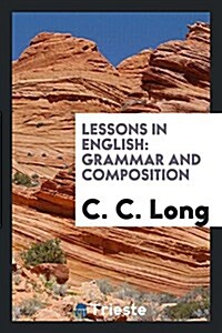 Lessons in English: Grammar and Composition (Paperback)