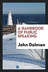 A Handbook of Public Speaking (Paperback)