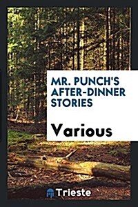 Mr. Punchs After-Dinner Stories (Paperback)