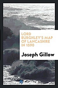 Lord Burghleys Map of Lancashire in 1590 (Paperback)