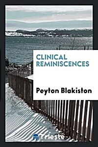 Clinical Reminiscences (Paperback)