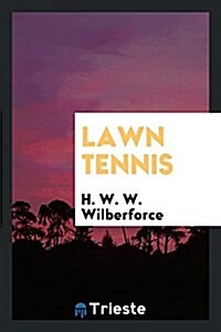 Lawn Tennis: With a Chapter for Ladies by Mrs. Hillyard (Paperback)