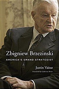Zbigniew Brzezinski: Americas Grand Strategist (Hardcover)