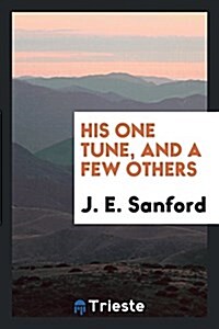 His One Tune, and a Few Others (Paperback)